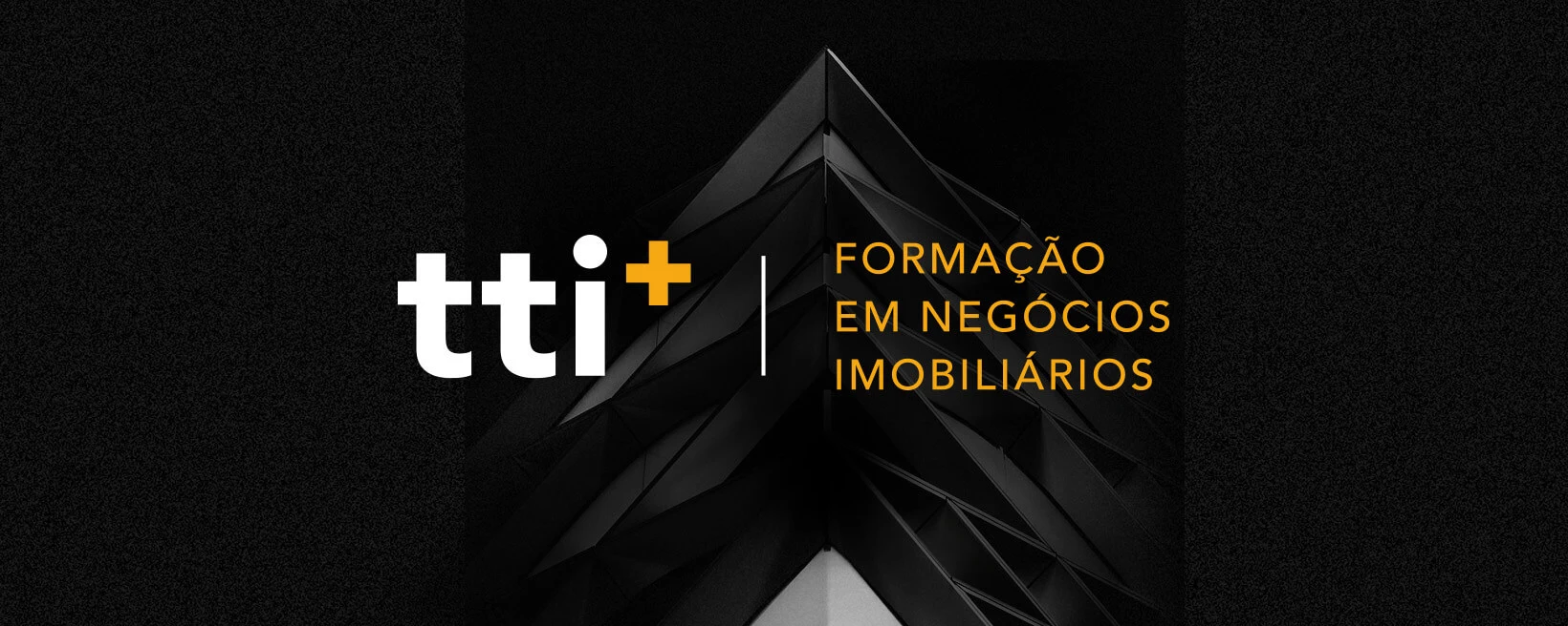 Formação em negócios imobiliários: saiba tudo sobre o TTI+